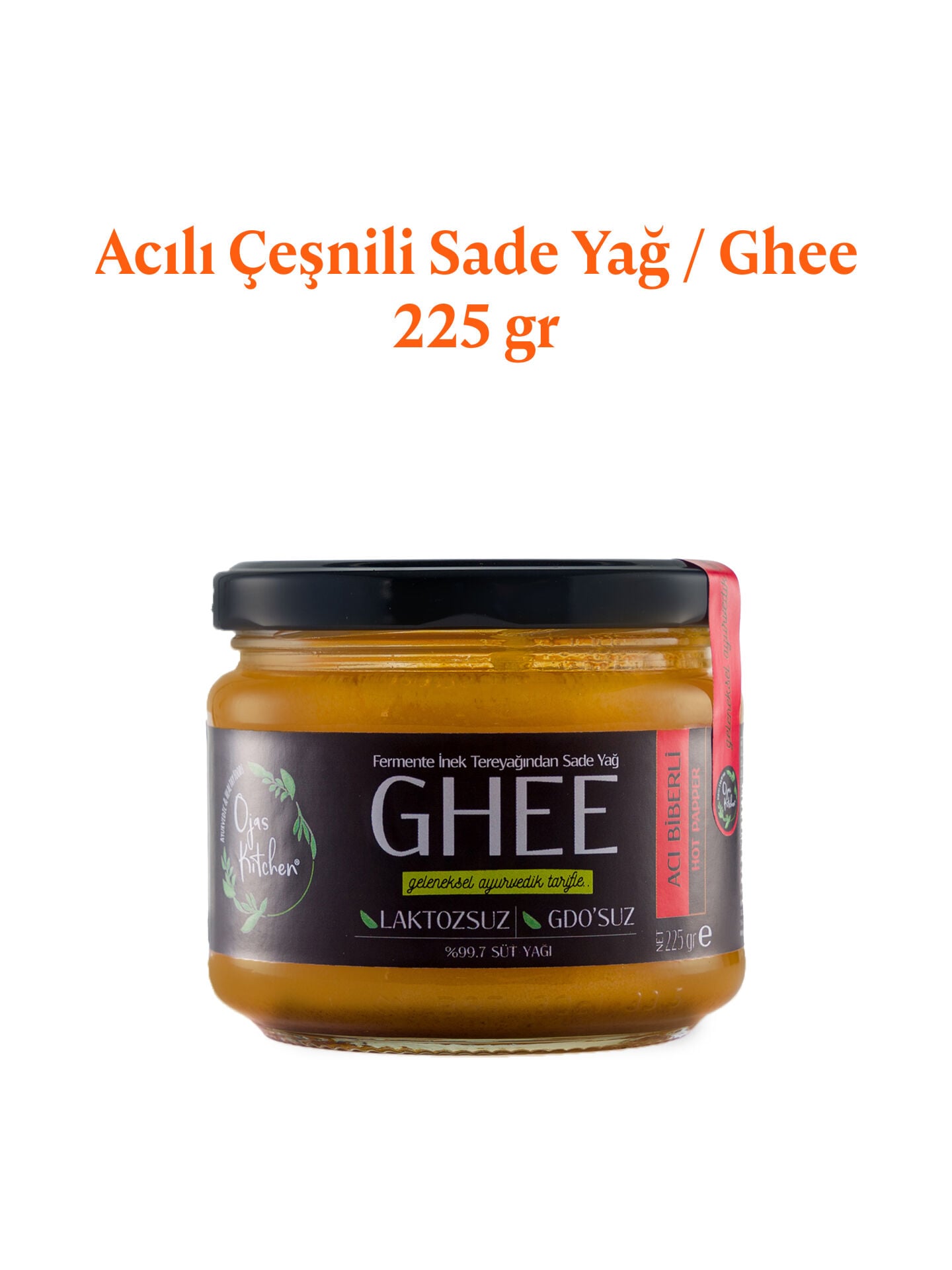 Ojas Kitchen Acılı Çeşnili Sade Yağ / Ghee 225 gr – Laktozsuz, Kazeinsiz, Gdo’ Suz – Saf Yağ / Sadeyağ